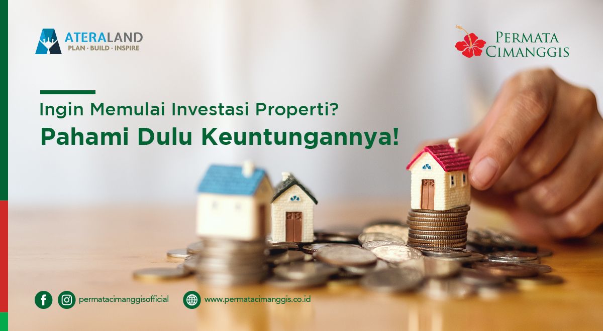 Ingin Memulai Investasi Properti? Pahami Dulu Keuntungannya - Permata ...